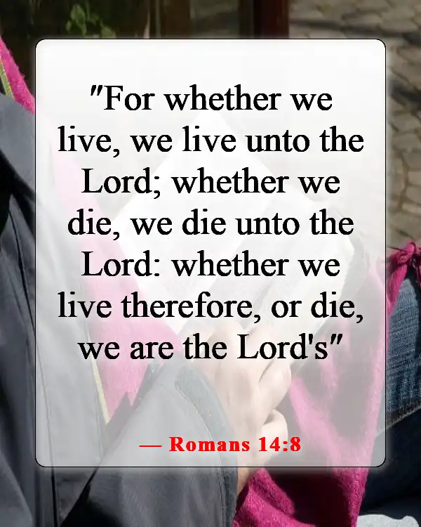 Bible Verse About Acceptance Of Death (Romans 14:8)