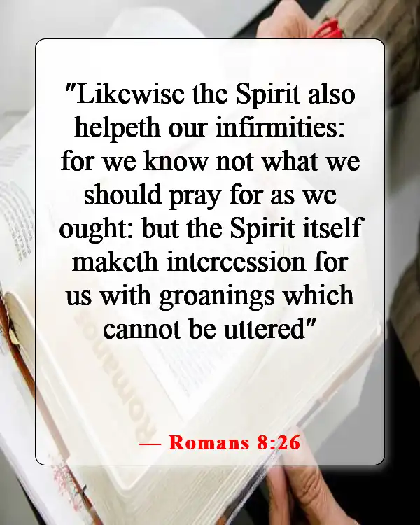 Encouraging Bible Verses About Lifting Others Up In Prayer (Romans 8:26)