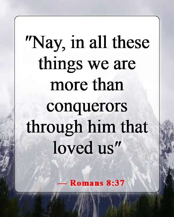 Bible Verses About Uprooting What The Devil Has Planted (Romans 8:37)