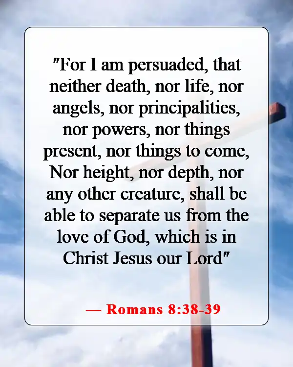 Bible Verse About Acceptance Of Death (Romans 8:38-39)