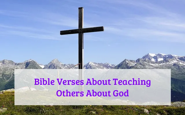 Bible Verses About Teaching Others About God