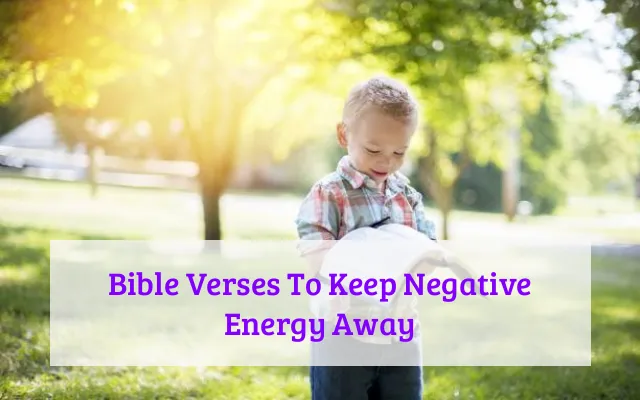 Bible Verses To Keep Negative Energy Away